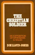 Ephesians Volume 8: The Christian Soldier (6:10-20)