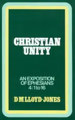 Ephesians Volume 4: Christian Unity (4:1-16)