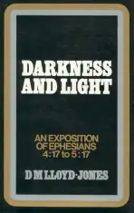 Ephesians Volume 5: Darkness and Light (4:17-5:17)