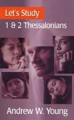 Let’s Study 1 and 2 Thessalonians