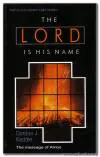 The Lord Is His Name: Studies in the Prophecy of Amos 