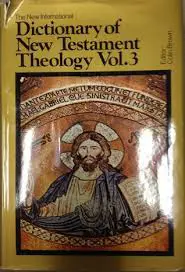 New International Dictionary of New Testament Theology: Volume 3
