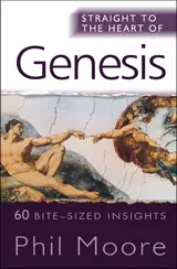 Straight to the Heart of Genesis: 60 bite-sized insights
