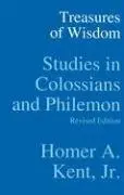 Treasures of Wisdom: Studies in Colossians & Philemon 