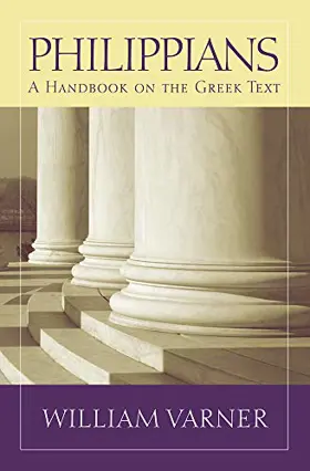 Philippians: A Handbook on the Greek Text [Plagiarism Acknowledged]
