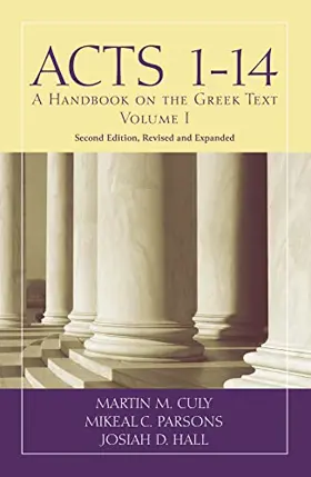 Acts 1–14: A Handbook on the Greek Text (2nd ed.)