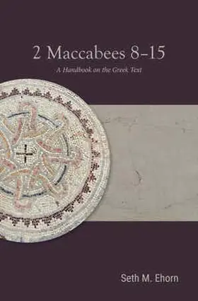 2 Maccabees 8–15: A Handbook on the Greek Text
