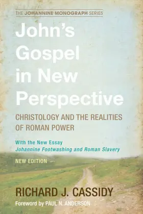 John's Gospel in New Perspective: Christology and the Realities of Roman Power