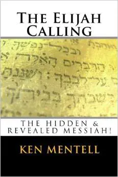 The Elijah Calling: The Hidden and Revealed Messiah
