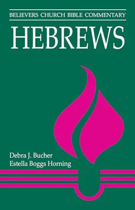 Hebrews: Believers Church Bible Commentary
