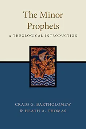 The Minor Prophets: A Theological Introduction