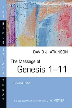 The Message of Genesis 1–11 (Rev. ed.)