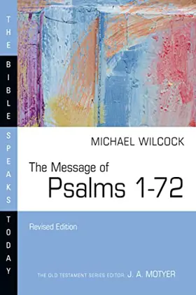 The Message of Psalms 1–72 (Rev. ed.)