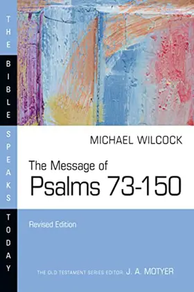 The Message of Psalms 73–150 (Rev. ed.)