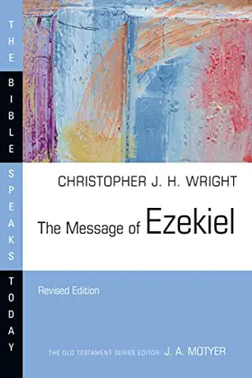 The Message of Ezekiel (Rev. ed.)