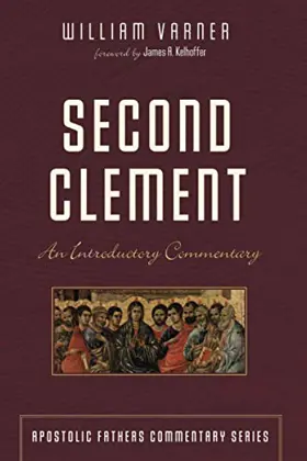 Second Clement: An Introductory Commentary