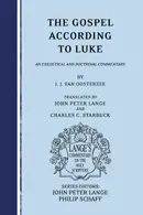 The Gospel According to Luke: An Exegetical and Doctrinal Commentary 