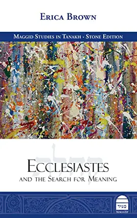 Ecclesiastes: And the Search for Meaning