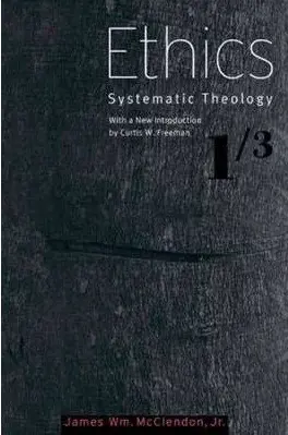 Systematic Theology: Volume 1: Ethics