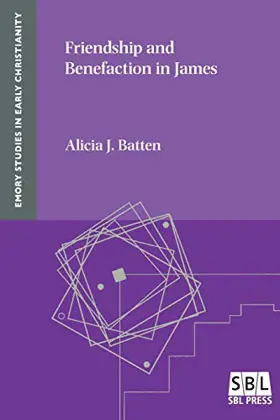 Friendship and Benefaction in James (Emory Studies in Early Christianity Book 15)