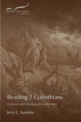 Reading 2 Corinthians: A Literary and Theological Commentary