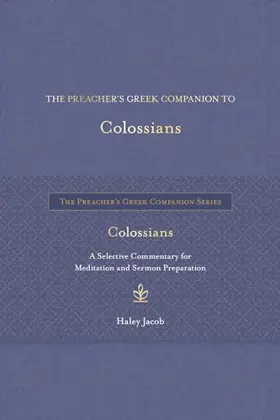 The Preacher's Greek Companion to Colossians