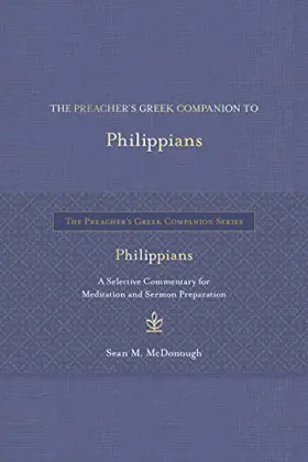 The Preacher’s Greek Companion to Philippians