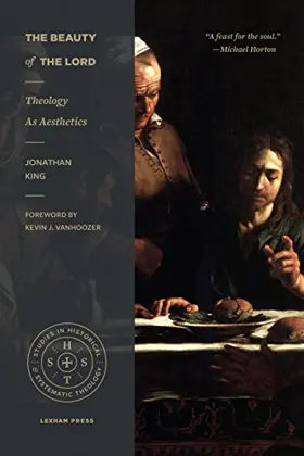 The Beauty of the Lord: Theology as Aesthetics