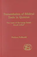Transmission of Biblical Texts in Qumran: The Case of the Large Isaiah Scroll 1QIsa [superscript A]  Front Cover   