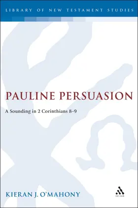 Pauline Persuasion: A Sounding in 2 Corinthians 8-9