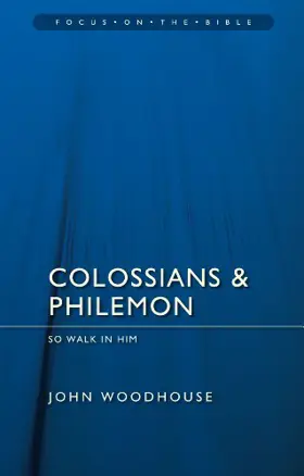 Colossians & Philemon: So Walk In Him
