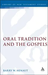 Oral Tradition and the Gospels: The Problem of Mark 4