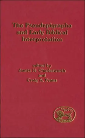 The Pseudepigrapha and Early Biblical Interpretation