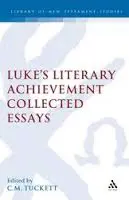 Luke's Literary Achievement: Collected Essays