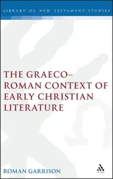 The Graeco-Roman Context of Early Christian Literature