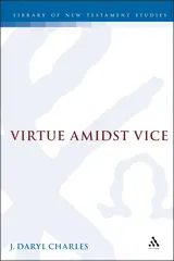 Virtue amidst Vice: The Catalog of Virtues in 2 Peter 1
