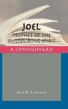 Joel: Prophet of the Outpouring Spirit