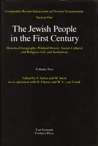 The Jewish People in the First Century: Volume 2: Historical Geography, Political History, Social, Cultural and Religious Life and Institutions, Section One, Volume Two