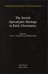  Jewish Traditions in Early Christian Literature: Volume 4: Jewish Apocalyptic Heritage in Early Christianity