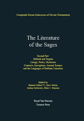 The Literature of the Jewish People in the Period of the Second Temple and the Talmud: Volume 3: Literature of the Sages: Second Part: Midrash and Targum, Liturgy, Poetry, Mysticism, Contracts, Inscriptions, etc....