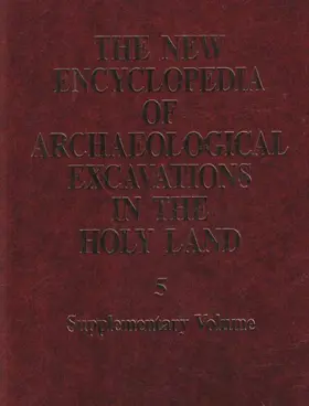 The New Encyclopedia of Archaeological Excavations in the Holy Land: Volume 5 (Supplementary Volume)