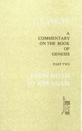From Noah to Abraham: A Commentary on the Book of Genesis VI-XI