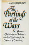 The Partings of the Ways: Between Christianity and Judaism and Their Significance for the Character of Christianity
