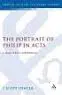 The Portrait of Philip in Acts: Study of Roles and Relations