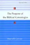 The Purpose of the Biblical Genealogies: With Special Reference to the Setting of the Genealogies of Jesus