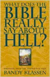 What Does the Bible Really Say About Hell? Wrestling With the Traditional View (Living Issues Discussion, Vol. 2) (Living Issues Discussion Series)