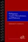Philippians, First and Second Thessalonians, and Philemon (Westminster Bible Companion)