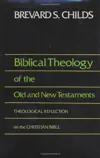 Biblical Theology of Old and New Testament Theological Reflection of the Christian Bible