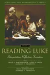 Reading Luke: Interpretation, Reflection, Formation