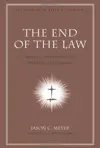 The End of the Law: Mosaic Covenant in Pauline Theology